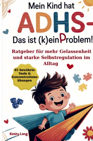 Mein Kind hat ADHS - das ist (k)ein Problem