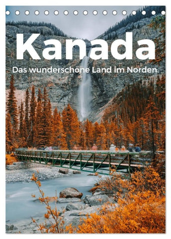 Kanada - Das wunderschöne Land im Norden. (Tischkalender 2027 DIN A5 hoch), CALVENDO Monatskalender