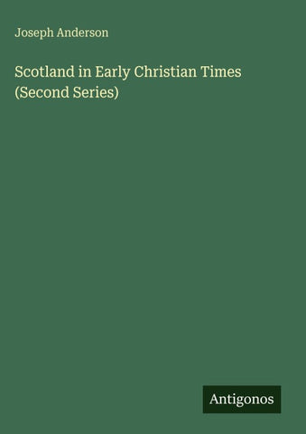 Scotland in Early Christian Times (Second Series)