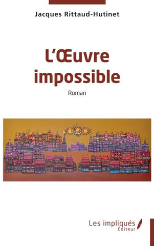 L'¿uvre impossible