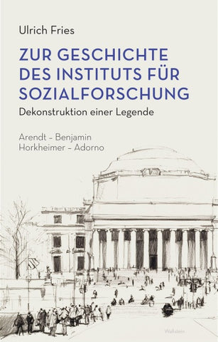 Zur Geschichte des Instituts für Sozialforschung