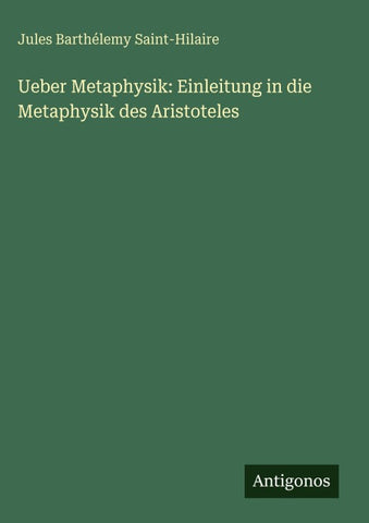 Ueber Metaphysik: Einleitung in die Metaphysik des Aristoteles