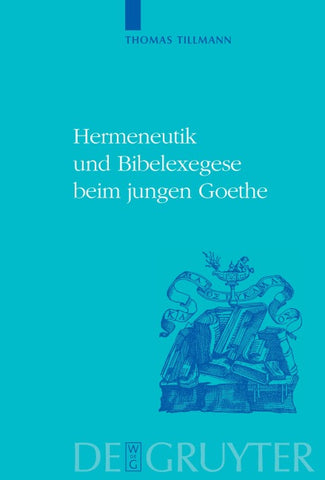 Hermeneutik und Bibelexegese beim jungen Goethe