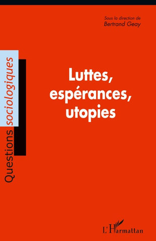 Luttes, espérances, utopies