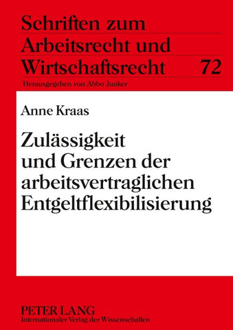 Zulässigkeit und Grenzen der arbeitsvertraglichen Entgeltflexibilisierung
