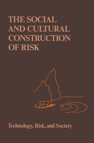 The Social and Cultural Construction of Risk