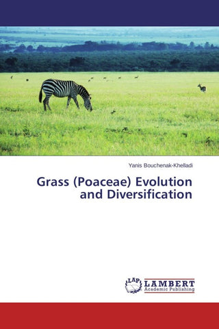 Grass (Poaceae) Evolution and Diversification