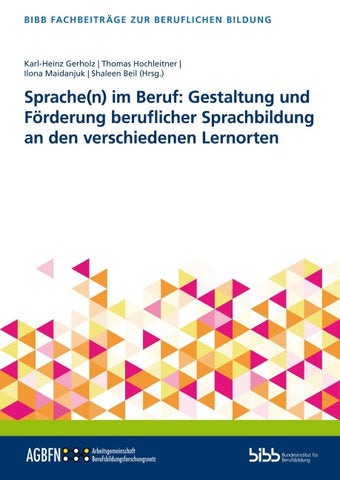 Sprache(n) im Beruf: Gestaltung und Förderung beruflicher Sprachbildung an den verschiedenen Lernorten
