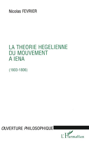 LA THEORIE HEGELIENNE DU MOUVEMENT A IENA (1803-1806)