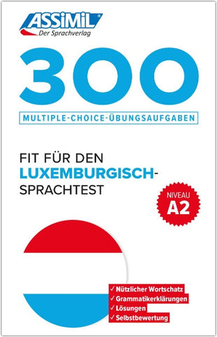 ASSiMiL 300 Multiple-Choice-Übungsaufgaben – Fit für den Luxemburgisch-Sprachtest – Niveau A2