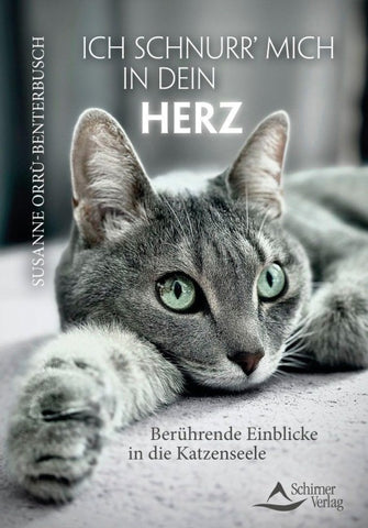Ich schnurr’ mich in dein Herz