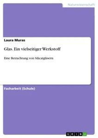 Glas. Ein vielseitiger Werkstoff