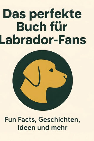 Das perfekte Buch für Labrador-Fans