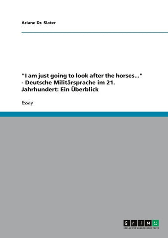 "I am just going to look after the horses..." - Deutsche Militärsprache im 21. Jahrhundert: Ein Überblick