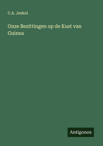 Onze Bezittingen op de Kust van Guinea