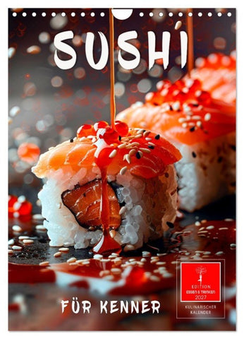 Sushi für Kenner (Wandkalender 2027 DIN A4 hoch), CALVENDO Monatskalender