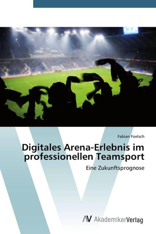 Digitales Arena-Erlebnis im professionellen Teamsport