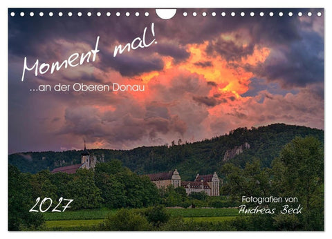 Moment mal! an der Oberen Donau (Wandkalender 2027 DIN A4 quer), CALVENDO Monatskalender