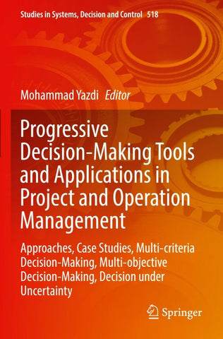Progressive Decision-Making Tools and Applications in Project and Operation Management