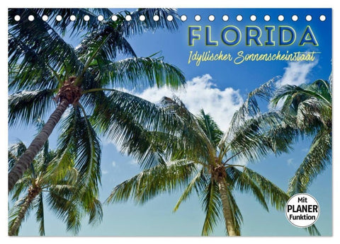 FLORIDA Idyllischer Sonnenscheinstaat (Tischkalender 2027 DIN A5 quer), CALVENDO Monatskalender