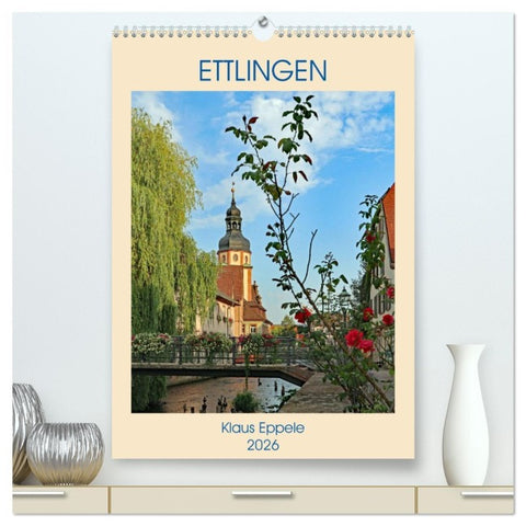 ETTLINGEN (hochwertiger Premium Wandkalender 2026 DIN A2 hoch), Kunstdruck in Hochglanz