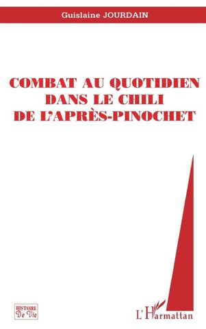 COMBAT AU QUOTIDIEN DANS LE CHILI DE L'APRES-PINOCHET