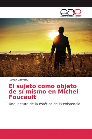 El sujeto como objeto de sí mismo en Michel Foucault