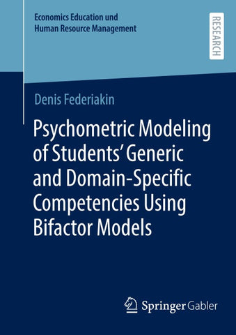 Psychometric Modeling of Students’ Generic and Domain-Specific Competencies Using Bifactor Models