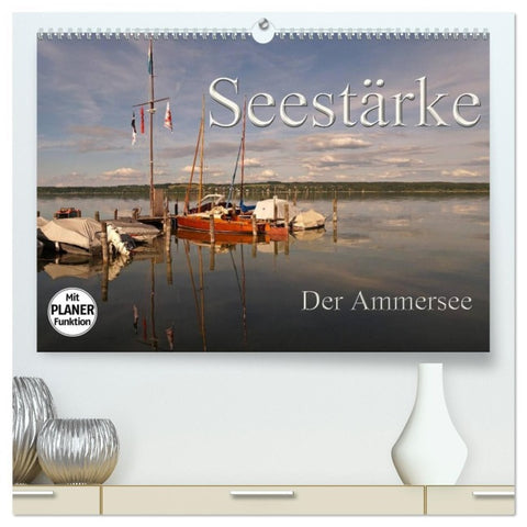 Seestärke - Der Ammersee (hochwertiger Premium Wandkalender 2026 DIN A2 quer), Kunstdruck in Hochglanz
