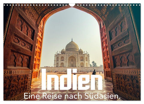 Indien - Eine Reise nach Südasien. (Wandkalender 2027 DIN A3 quer), CALVENDO Monatskalender
