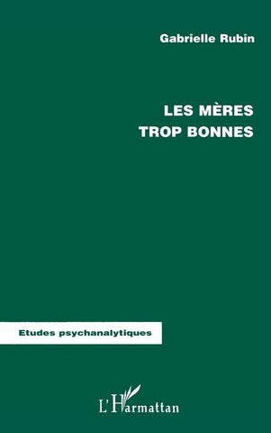 LES MÈRES TROP BONNES