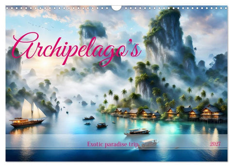 Archipelago's Exotic paradise trip (Wall Calendar 2027 DIN A3 landscape), CALVENDO 12 Month Wall Calendar