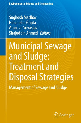 Municipal Sewage and Sludge: Treatment and Disposal Strategies