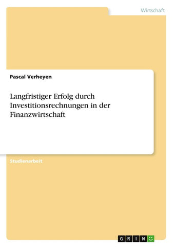 Langfristiger Erfolg durch Investitionsrechnungen in der Finanzwirtschaft