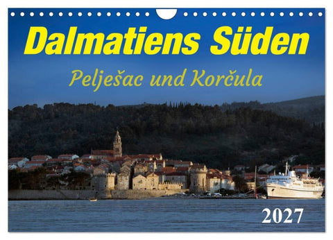 Dalmatiens Süden, Peljesac und Korcula (Wandkalender 2027 DIN A4 quer), CALVENDO Monatskalender