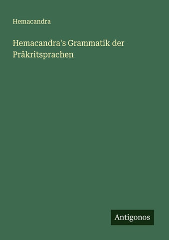 Hemacandra's Grammatik der Prâkritsprachen