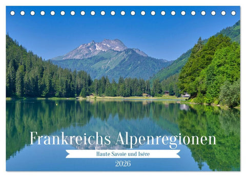 Frankreichs Alpenregionen (Tischkalender 2026 DIN A5 quer), CALVENDO Monatskalender