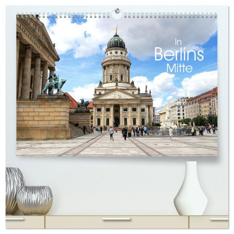 In Berlins Mitte (hochwertiger Premium Wandkalender 2026 DIN A2 quer), Kunstdruck in Hochglanz