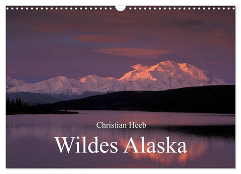 Wildes Alaska Christian Heeb (Wandkalender 2026 DIN A3 quer), CALVENDO Monatskalender