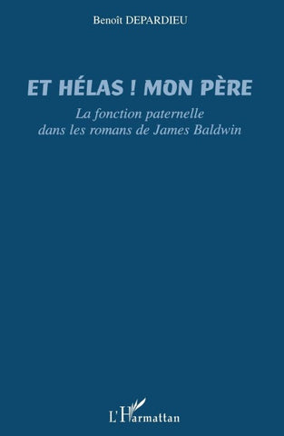 Et hélas ! Mon père