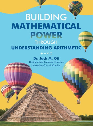 BUILDING MATHEMATICAL POWER THROUGH UNDERSTANDING ARITHMETIC