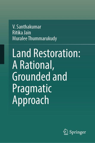 Land Restoration: A Rational, Grounded and Pragmatic Approach