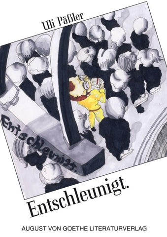 Entschleunigt.