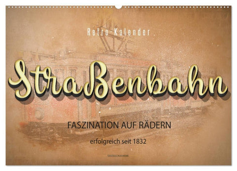 Straßenbahn - Faszination auf Rädern (Wandkalender 2027 DIN A2 quer), CALVENDO Monatskalender