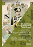 Modernizing Europe’s Imperial Monarchies