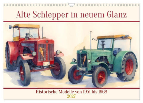 Alte Schlepper in neuem Glanz (Wandkalender 2027 DIN A3 quer), CALVENDO Monatskalender