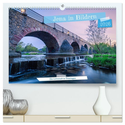 Jena in Bildern (hochwertiger Premium Wandkalender 2026 DIN A2 quer), Kunstdruck in Hochglanz