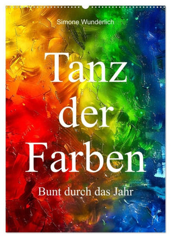 Tanz der Farben - Bunt durch das Jahr (Wandkalender 2027 DIN A2 hoch), CALVENDO Monatskalender