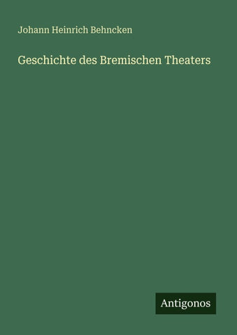 Geschichte des Bremischen Theaters