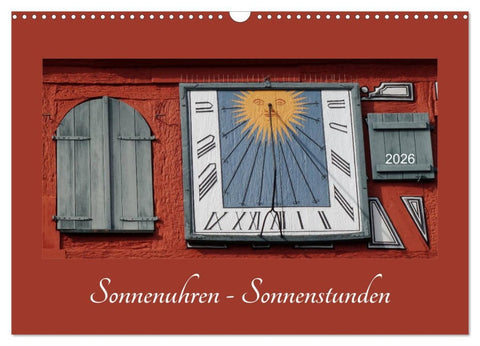 Sonnenuhren - Sonnenstunden (Wandkalender 2026 DIN A3 quer), CALVENDO Monatskalender